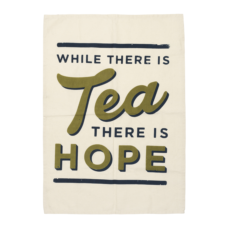 While there is tea there is hope tea towel main front
